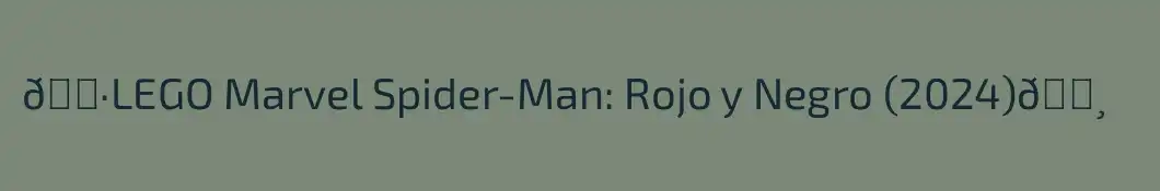 🕷LEGO Marvel Spider-Man: Rojo y Negro (2024)🕸
